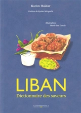 Liban : dictionnaire des saveurs - Karim Haïdar