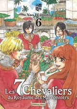 Les 7 chevaliers du Royaume des marronniers. Vol. 6 - Nao Iwamoto