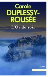 L'or du soir - Carole Duplessy-Rousée