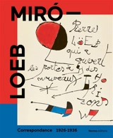 Miro-Loeb : correspondances 1926-1936 - Joan Miro