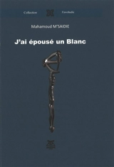 J'ai épousé un Blanc - Mahamoud M'Saidie