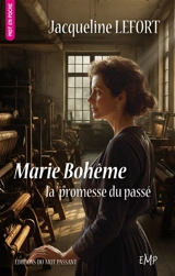Marie au fil du temps. Vol. 2. Marie Bohême, la promesse du passé - Jacqueline Lefort