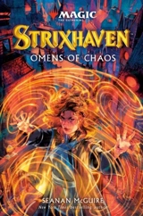Magic the Gathering - Strixhaven : Omens of Chaos - Seanan McGuire