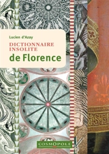 Dictionnaire insolite de Florence - Lucien d' Azay