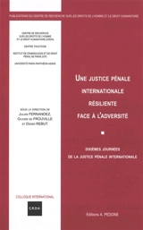 Une justice pénale internationale résiliente face à l'adversité : dixièmes journées de la justice pénale internationale - Journées de la justice pénale internationale (10 ; 2025 ; Paris)