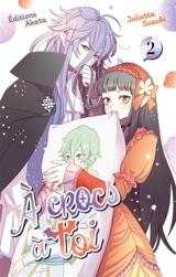 A crocs à toi. Vol. 2 - Julietta Suzuki