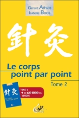 Le corps point par point. Vol. 2 - Gérard Athias