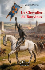 Le chevalier de Bouvines - Quentin Debray