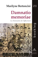 Damnatio memoriao : la damnation de l'effacement - Marilyne Bertoncini