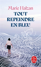 Tout repeindre en bleu - Marie Halzan