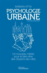 Psychologie urbaine : un nouveau métier, pour le bien-être des citoyens des villes - Barbara Attia