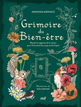 Grimoire du bien-être : rituels et sagesses de la nature pour l'harmonie du corps et de l'esprit - Anastasia Mostacci
