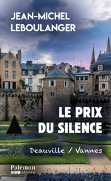 Le prix du silence : Deauville-Vannes - Jean-Michel Leboulanger