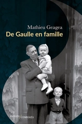 De Gaulle en famille - Mathieu Geagea