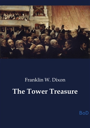 The Tower Treasure - Franklin W. Dixon