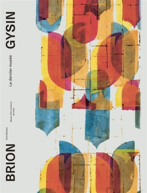 Brion Gysin : le dernier musée