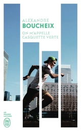 On m'appelle Casquette verte : récit - Alexandre Boucheix