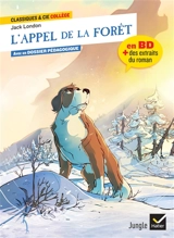 L'appel de la forêt : en BD + des extraits du roman : avec un dossier pédagogique - Jack London