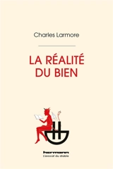 La réalité du bien - Charles E. Larmore
