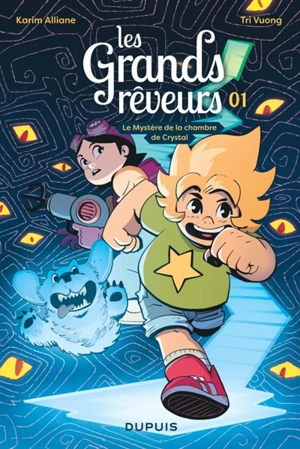 Les grands rêveurs. Vol. 1. Le mystère de la chambre de Crystal - Karim Alliane