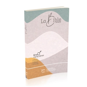 La Bible : Segond 21 : gros caractères, extraits