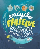 Encyclo farfelue des découvertes scientifiques - Alice Harman