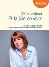 Et la joie de vivre : récit - Gisèle Pelicot