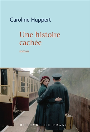 Une histoire cachée - Caroline Huppert