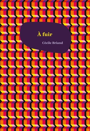 A fuir - Cécile Briand