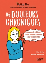 Les douleurs chroniques : des conseils éclairants et des solutions concrètes pour faire entendre sa voix - Alice Devès