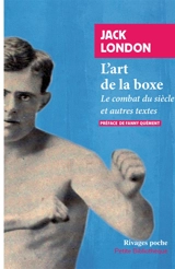 L'art de la boxe : le combat du siècle et autres textes - Jack London
