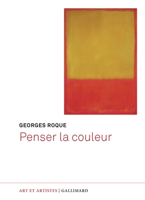 Penser la couleur : significations, méthodes, analyses - Georges Roque