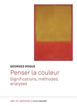 Penser la couleur : significations, méthodes, analyses - Georges Roque