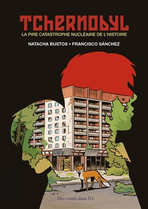 Tchernobyl : la pire catastrophe nucléaire de l'histoire - Natacha Bustos