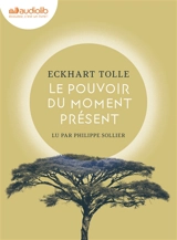 Le pouvoir du moment présent - Eckhart Tolle