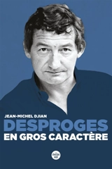 Desproges, en gros caractère - Jean-Michel Djian