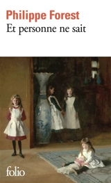 Et personne ne sait - Philippe Forest