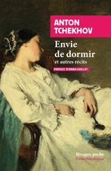 Envie de dormir : et autres récits - Anton Pavlovitch Tchekhov