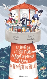 Le jour où le petit phare du bout du monde brava la tempête du siècle - Coralie Crus