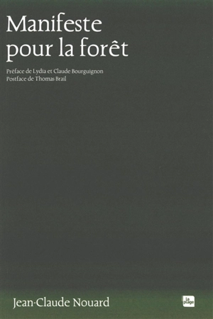 Manifeste pour la forêt - Jean-Claude Nouard