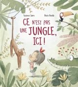 Ce n'est pas une jungle, ici ! - Susanna Isern
