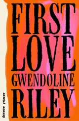 First Love - Gwendoline Riley