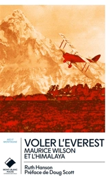 Voler l'Everest : Maurice Wilson et l'Himalaya - Ruth Hanson