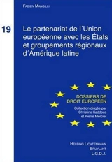 Le partenariat de l'Union européenne avec les Etats et groupements régionaux d'Amérique latine - Sévane Mangilli