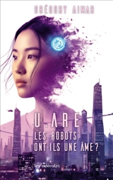 U.are : les robots ont-ils une âme ? - Grégory Aimar