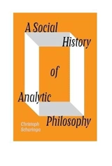 Social History of Analytic Philosophy - Christoph Schuringa