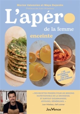 L'apéro de la femme enceinte : + de 50 recettes créées par une diététicienne - Marine Valencien