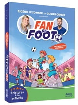 Fan de foot. Ensemble pour la victoire ! : 5 histoires et des activités - Eric Simard