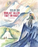 Celui qui voulait aller tout en haut : Tenzing Norgay - Alexis Jenni