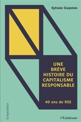Une brève histoire du capitalisme responsable : 40 ans de RSE - Sylvain Guyoton